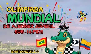 Olimpiada Mundial Sub 16 de Ajedrez en Barranquilla